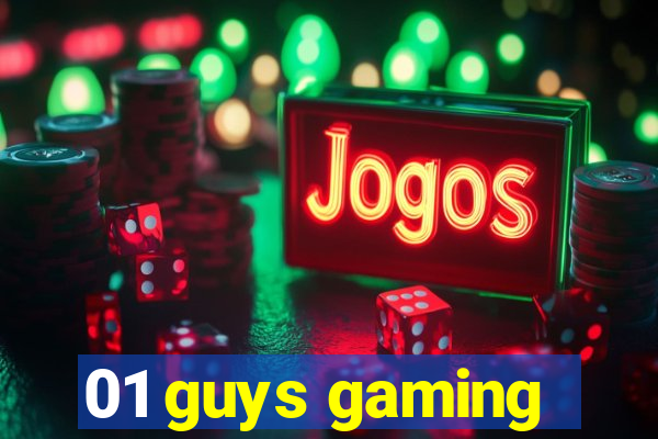 01 guys gaming